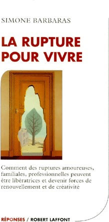 Livrenpoche : La rupture pour vivre - Simone Barbaras - Livre