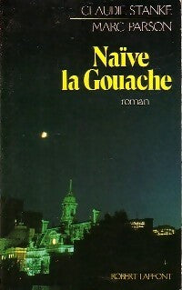 Livrenpoche : Naïve la Gouache - Claudie Stanké, Marc Parson - Livre