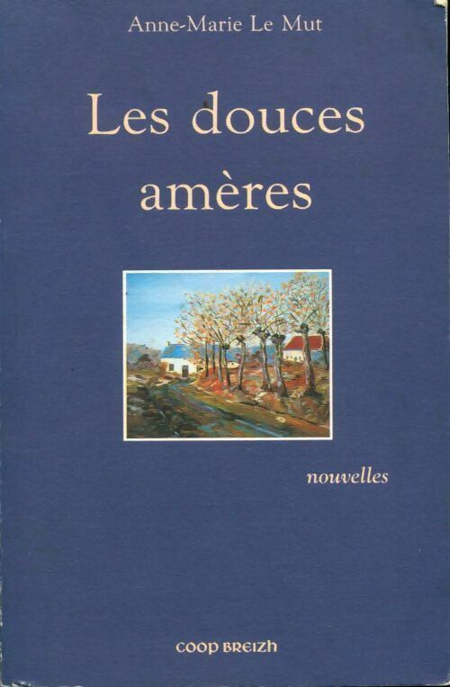 Livrenpoche : Les douces amères - Anne-Marie Le Mut - Livre