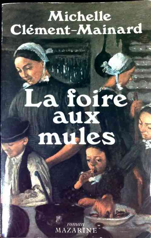 Livrenpoche : La foire aux mules - Michelle Clément-Mainard - Livre