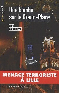 Livrenpoche : Une bombe sur la Grand-Place - Guy Gouttiere - Livre