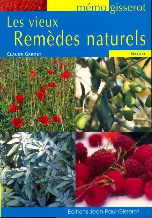 Livrenpoche : Les vieux remèdes naturels - Claude Gardet - Livre