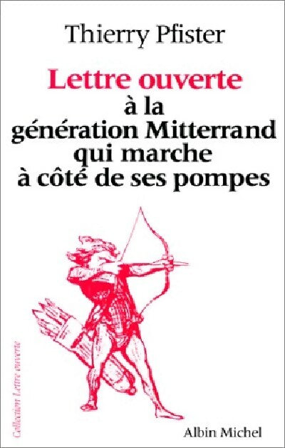 Lettre ouverte à la génération Mitterrand - Thierry Pfister -  Lettre ouverte - Livre