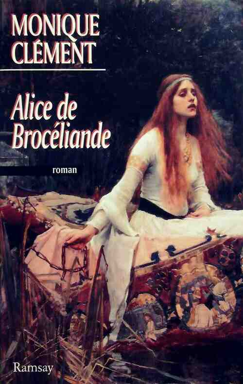 Livrenpoche : Alice de Brocéliande - Monique Clément - Livre
