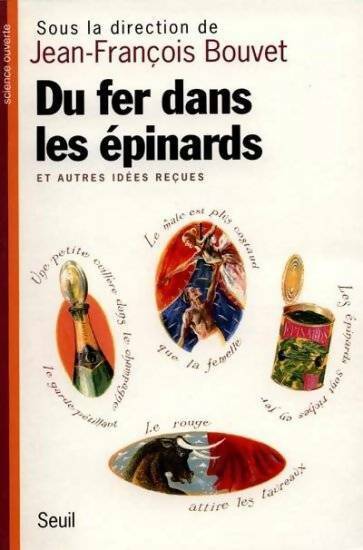 Livrenpoche : Du fer dans les épinards, et autres idées reçues - Jean-François Bouvet - Livre