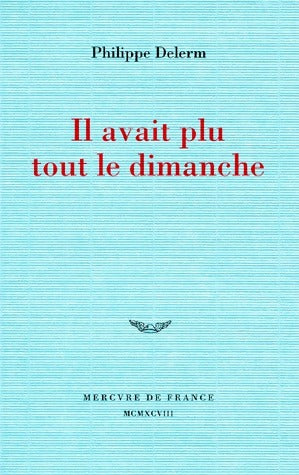 Livrenpoche : Il avait plu tout le dimanche - Philippe Delerm - Livre