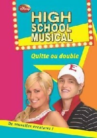 Livrenpoche : High school musical Tome V : Quitte ou double - Walt Disney - Livre