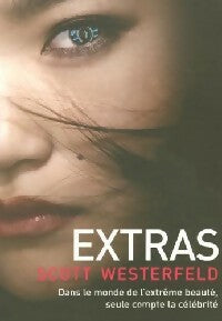 Livrenpoche : Uglies Tome IV : Extras - Scott Westerfeld - Livre