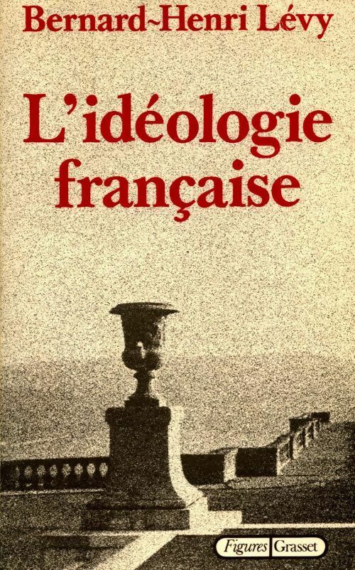 Livrenpoche : L'idéologie française - Bernard-Henri Lévy - Livre