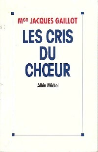 Livrenpoche : Les cris du choeur - Jacques Gaillot - Livre