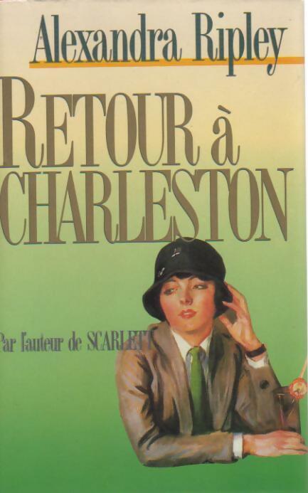 Retour à Charleston - Alexandra Ripley -  Belfond GF - Livre