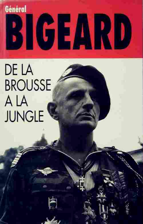 Livrenpoche : De la brousse à la jungle - Général Bigeard, Marcel Bigeard - Livre