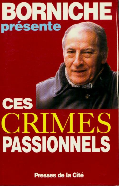 Livrenpoche : Ces crimes passionnels - Roger Borniche - Livre