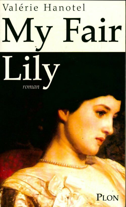 Livrenpoche : My fair Lily - Valérie Hanotel - Livre