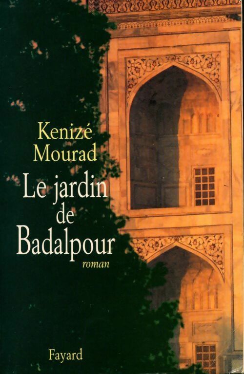 Livrenpoche : Le jardin de Badalpour - Kénizé Mourad - Livre