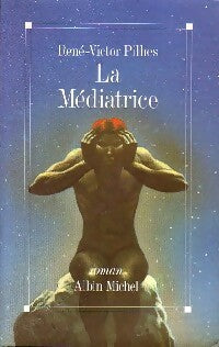 Livrenpoche : La médiatrice - René-Victor Pilhes - Livre