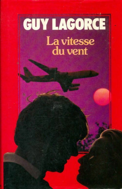 Livrenpoche : La vitesse du vent - Guy Lagorce - Livre