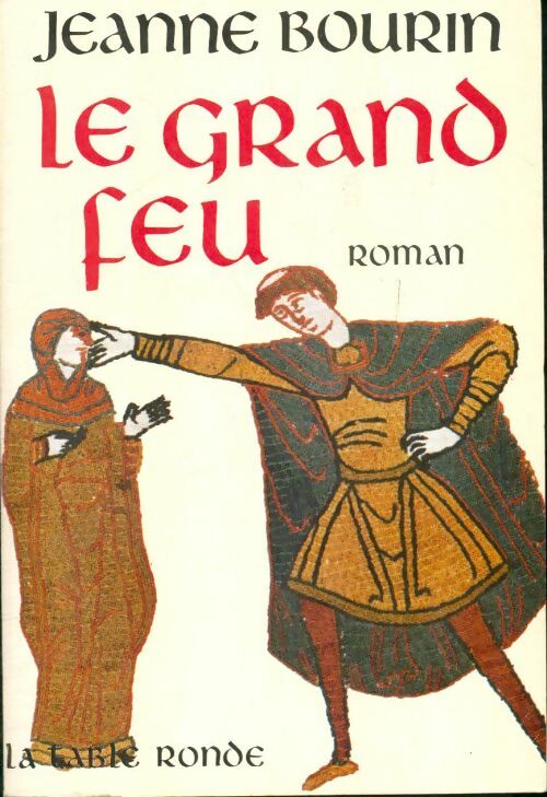 Livrenpoche : Le grand feu - Jeanne Bourin - Livre