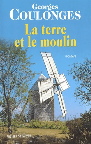 Livrenpoche : La terre et le moulin - Georges Coulonges - Livre