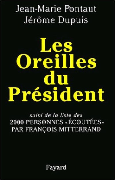 Livrenpoche : Les oreilles du président - Jean-Marie Pontaut, Jérôme Dupuis - Livre