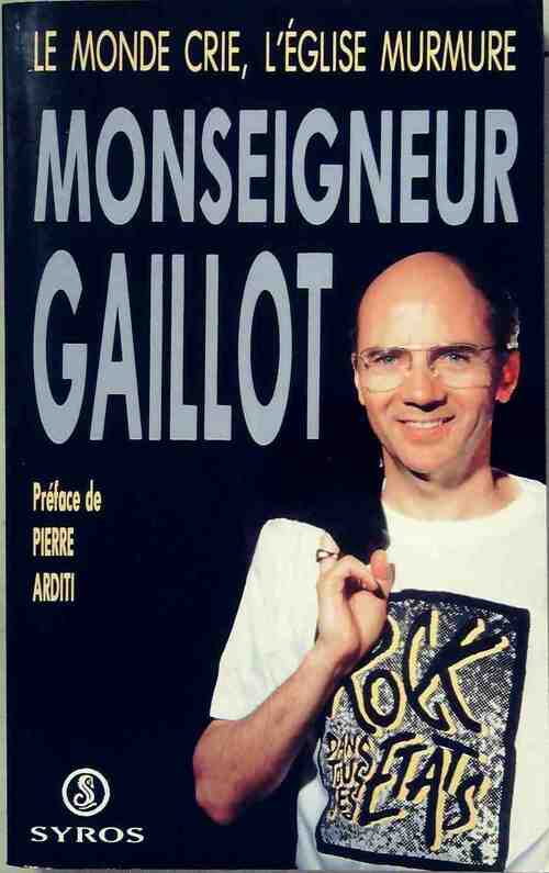 Livrenpoche : Le monde crie, l'Eglise murmure - Jacques Gaillot - Livre