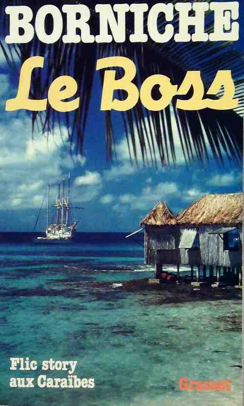 Livrenpoche : Le boss - Roger Borniche - Livre