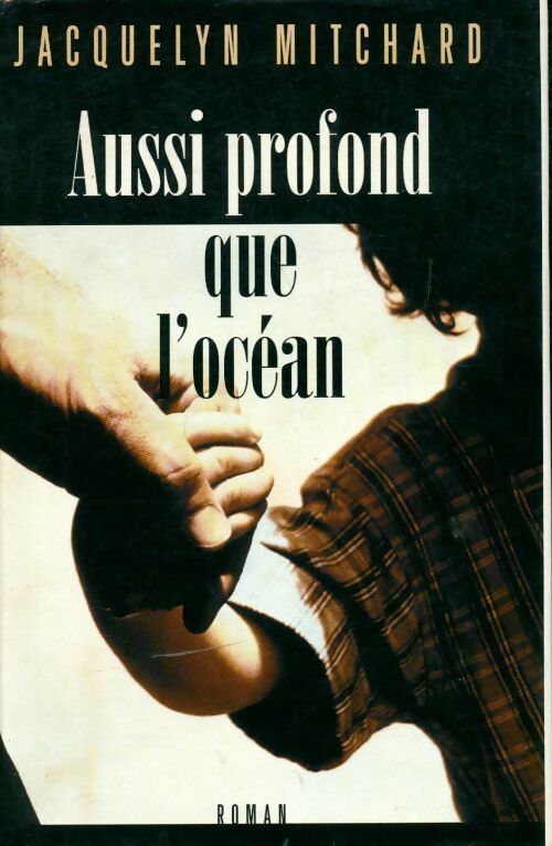 Livrenpoche : Aussi profond que l'océan - Jacquelyn Mitchard - Livre