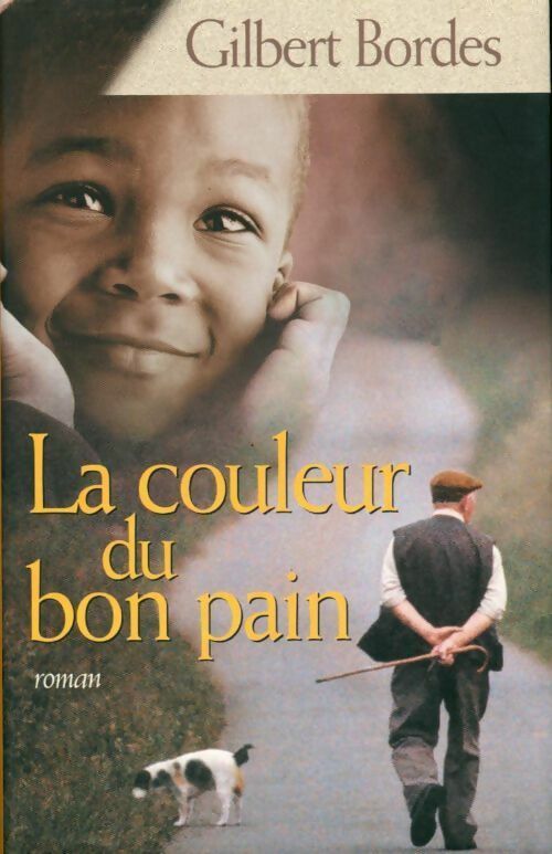 Livrenpoche : La couleur du bon pain - Gilbert Bordes - Livre