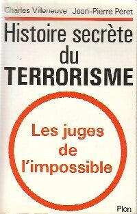 Livrenpoche : Histoire secrète du terrorisme - Charles Villeneuve, Jean-Pierre Péret - Livre