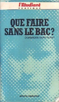 Livrenpoche : Que faire sans le bac ? - Dominique Saint-Marc - Livre