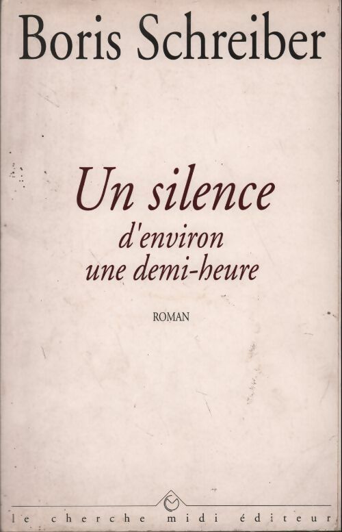 Livrenpoche : Un silence d'environ une demi-heure - Boris Schreiber - Livre