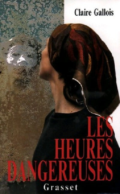 Livrenpoche : Les heures dangereuses - Claire Gallois - Livre