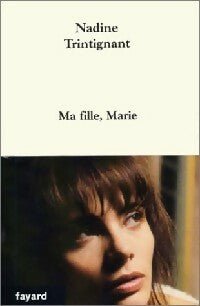 Livrenpoche : Ma fille, Marie - Nadine Trintignant - Livre