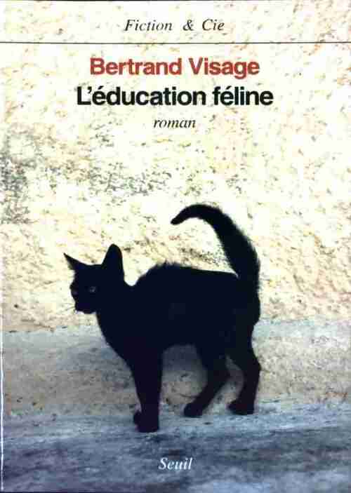 L'éducation féline - Bertrand Visage -  Fiction & Cie - Livre