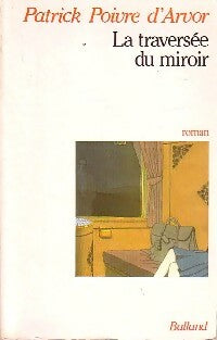 Livrenpoche : La traversée du miroir - Patrick Poivre d'Arvor - Livre