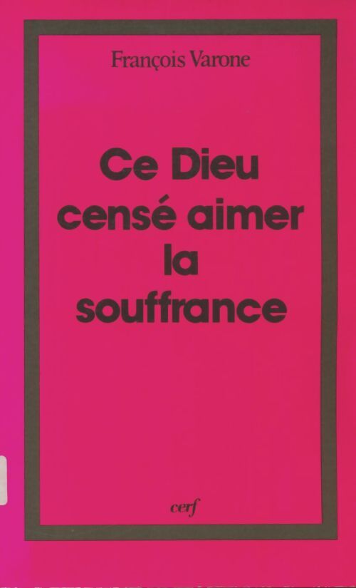 Livrenpoche : Ce Dieu censé aimer la souffrance - François Varone - Livre