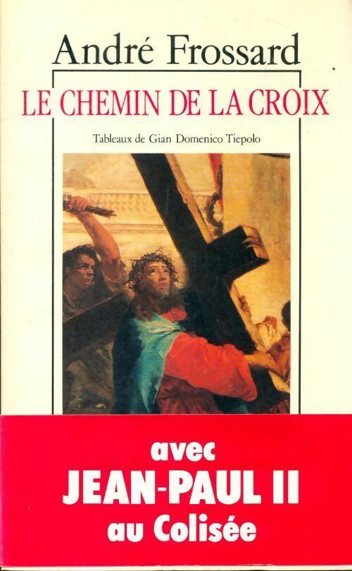 Livrenpoche : Le chemin de la Croix - André Frossard - Livre