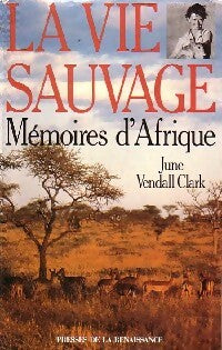 Livrenpoche : La vie sauvage - Clark June Vendall - Livre