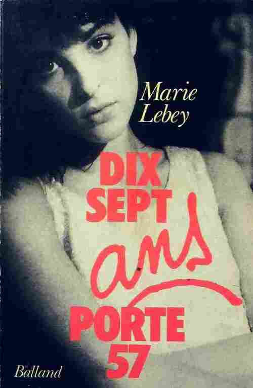 Livrenpoche : Dix sept ans, porte 57 - Marie Lebey - Livre