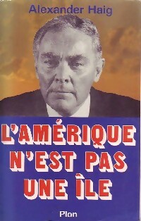 Livrenpoche : L'amérique n'est pas une île - Alexander Haig - Livre