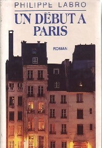 Un début à Paris - Philippe Labro -  Gallimard GF - Livre