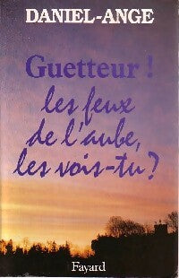 Livrenpoche : Guetteur ! Les feux de l'aube, les vois-tu? - Daniel-Ange - Livre