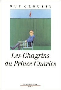 Livrenpoche : Les chagrins du prince Charles - Guy Croussy - Livre