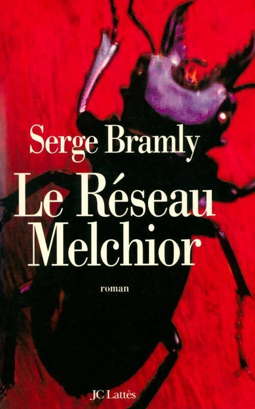 Livrenpoche : Le réseau Melchior - Serge Bramly - Livre