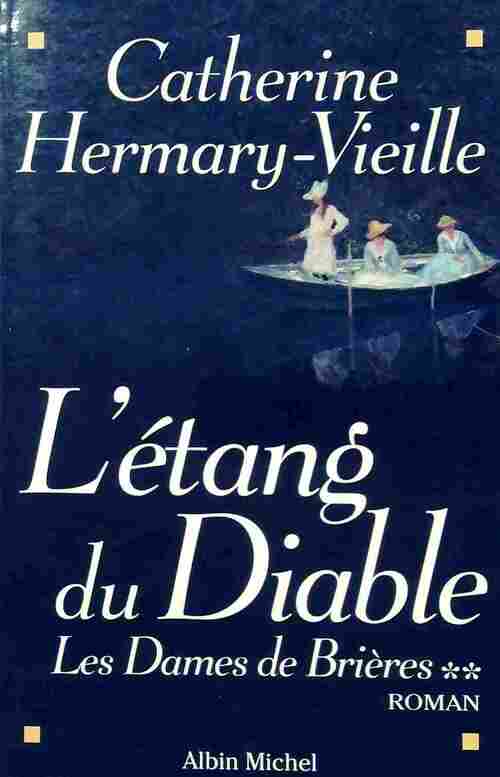 Livrenpoche : Les dames de Brières Tome II : L'étang du diable - Catherine Hermary-Vieille - Livre