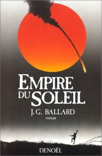 Empire du soleil - James Graham Ballard -  Denoel GF - Livre