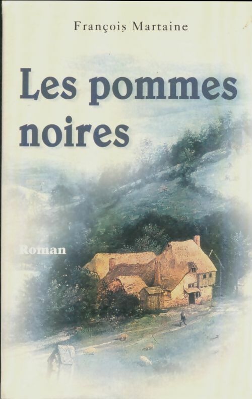 Livrenpoche : Les pommes noires - François Martaine - Livre