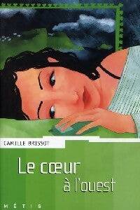 Livrenpoche : Le coeur à l'ouest - Camille Brissot - Livre