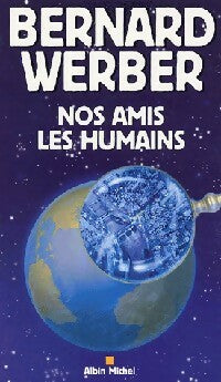 Livrenpoche : Nos amis les humains - Bernard Werber - Livre