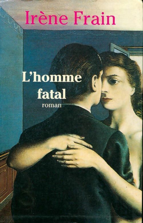 Livrenpoche : L'homme fatal - Irène Frain - Livre